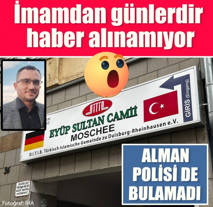 Almanya’da görevli imamdan günlerdir haber alınamıyor