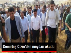 <font color=red>Demirtaş Cizre'den Seslendi: Zulüm Yapanlar Hesap Verecek</font>